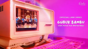 Ochi Alvira Ft. Shinta Gisul - Gubuk Bambu (Official Lyric Video) | Di Dalam Gubuk Bambu Suka Dukaku