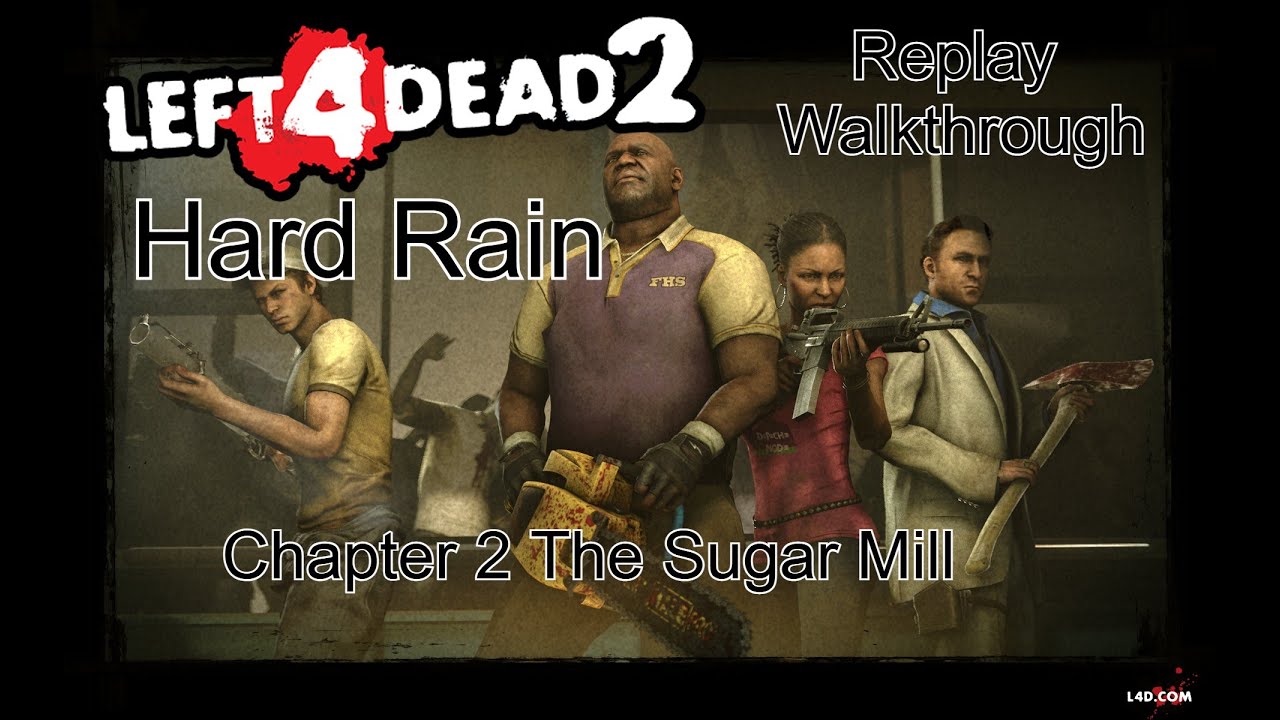 Left 4 Dead 2 Hard Rain Chapter 2 The Sugar Mill Replay Walkthrough