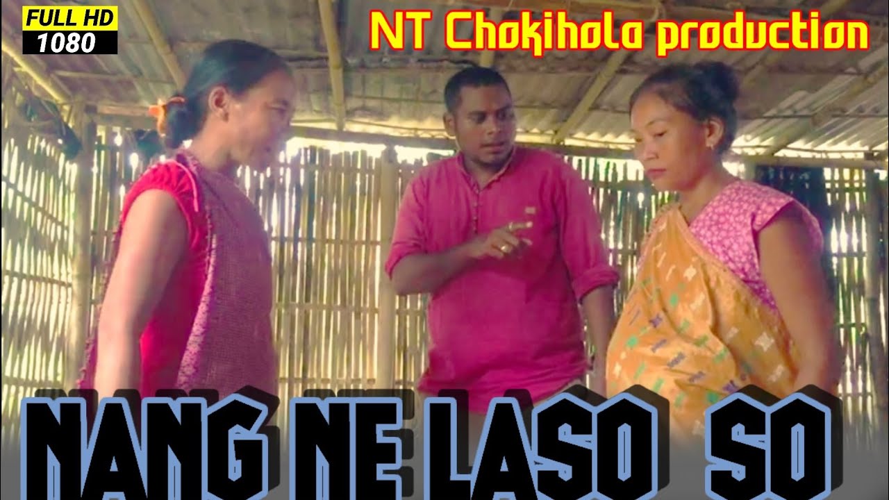 New karbi short video// NANG NE LASO SO (HD)#NT-#Chokihola #production