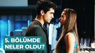 Yalı Çapkını 5. Bölüm Özeti