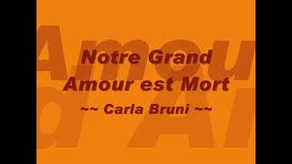 Carla Bruni - Notre Grand Amour est Mort