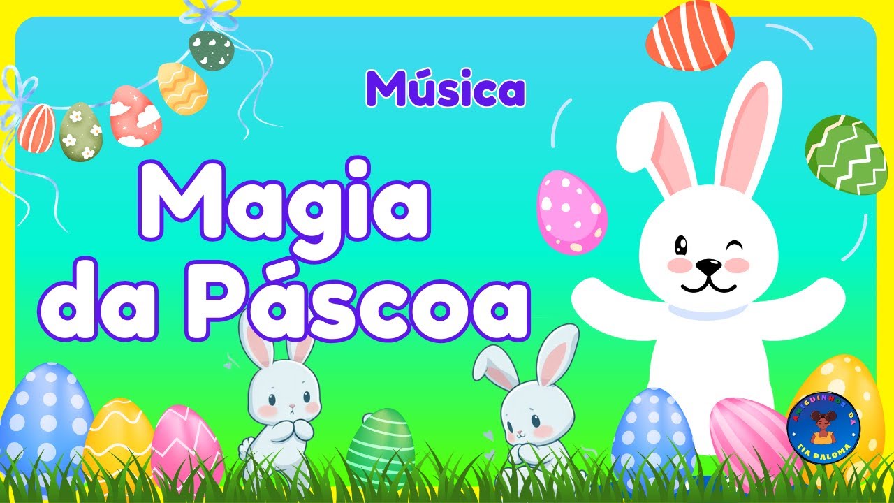 Magia da Páscoa - Música de Páscoa infantil [Clipe Animado] [OFICIAL ...