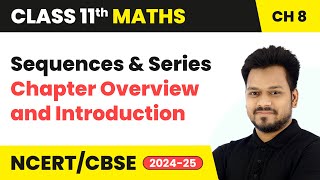Sequences and Series - Chapter Overview and Introduction - Class 11 Maths Chapter 8 | CBSE 2025-26