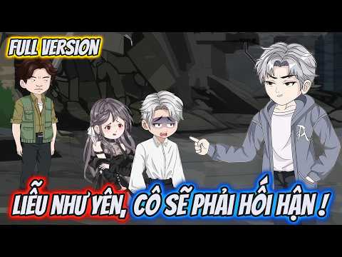 Full Version | Liễu Như Yên, Cô Sẽ Phải Hối Hận !