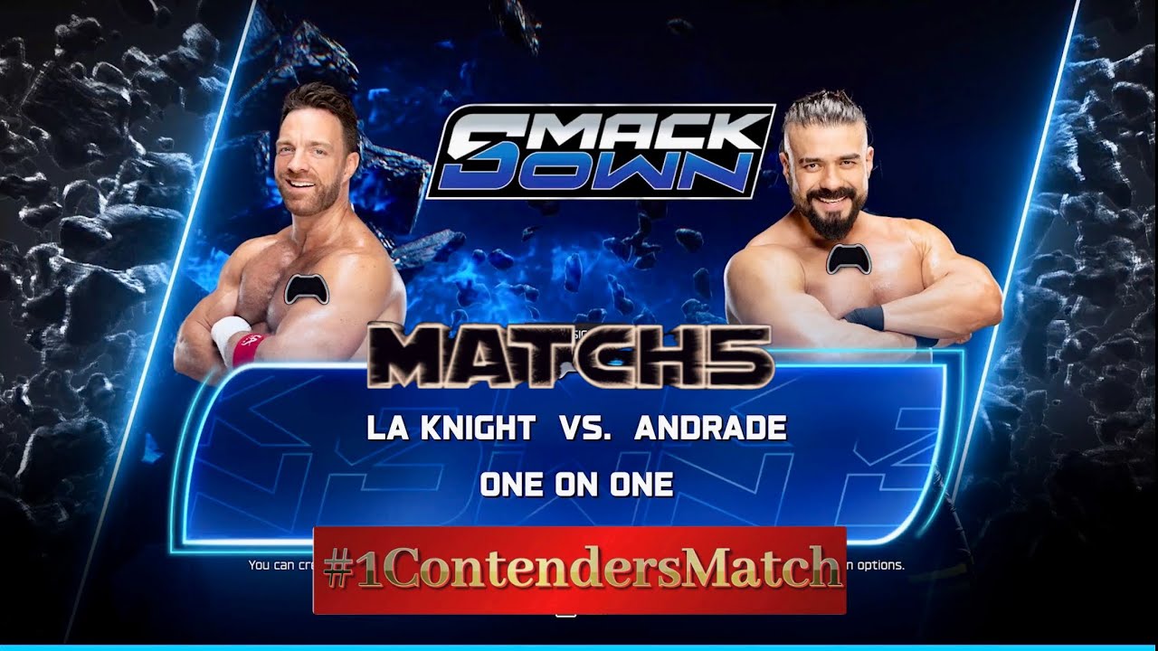WWE2K25 UNIVERSE💭 Smackdown Aug wk4, LA Knight vs Andrade MATCH ONLY X|S