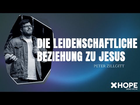 Die leidenschaftliche Beziehung zu Jesus | Peter Zillgitt | Gottesdienst |