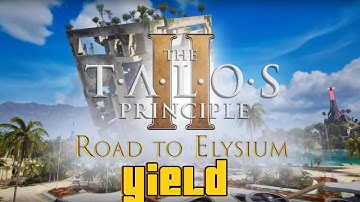 The Talos Principle 2  Road to Elysium | Orpheus Ascending | 1 YIELD