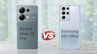 Redmi Note 13 Pro Vs Samsung S21 Ultra
