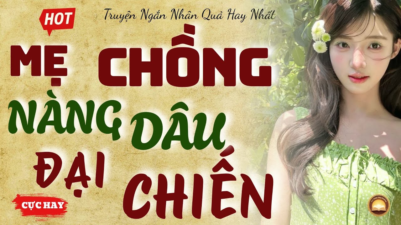 Truyện Ngắn: Trị Mẹ Chồng Độc Đoán Và Cô Chị Phá Gia Chi Tử, Nàng Dâu Bị Khinh Rẻ Lật Ngược Tình Thế