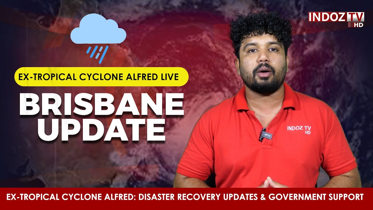 Ex-Tropical Cyclone Alfred: Disaster Recovery Updates & Government ...