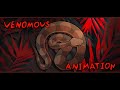 Venomous  animation