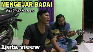 MENGEJAR BADAI _fadli hasibuannn