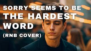 ZEVLO - SORRY SEEMS TO BE THE HARDEST WORD (RNB COVER)