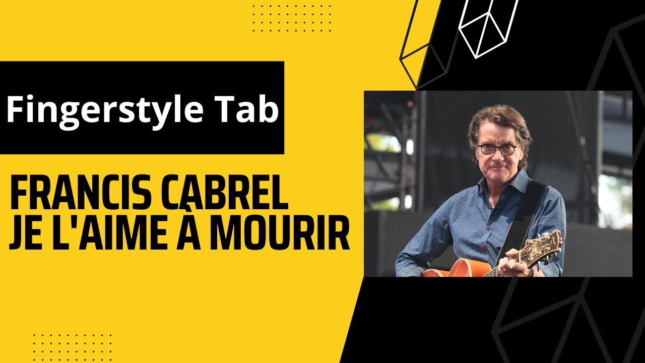 Francis Cabrel - Je l'aime à mourir//fingerstyle guitare - fret Tab