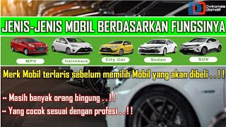 Jenis-jenis Mobil berdasarkan fungsinya | Merk-merk Mobil terlaris | Sebelum membeli Mobil !!
