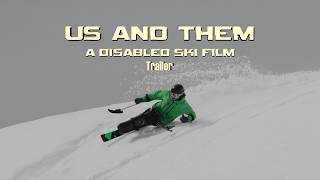 Celebrity Us and Them - A Disabled Ski Film | Trailer Wealth