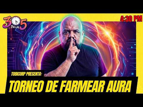 PRIMER TORNEO DE FARMEAR AURA II 30 PA LAS CINCO