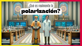 ¿Qué es la POLARIZACIÓN en términos FILOSÓFICOS?