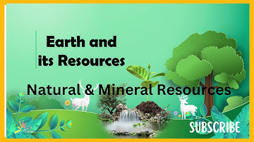 Earth and its resources | Natural And Mineral Resources | General Science Chapter # 7  | Grade# 4