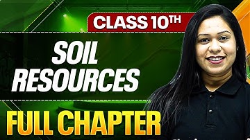 SOIL RESOURCES In One Shot ( Theory + PYQs ) | Class 10 ICSE Board