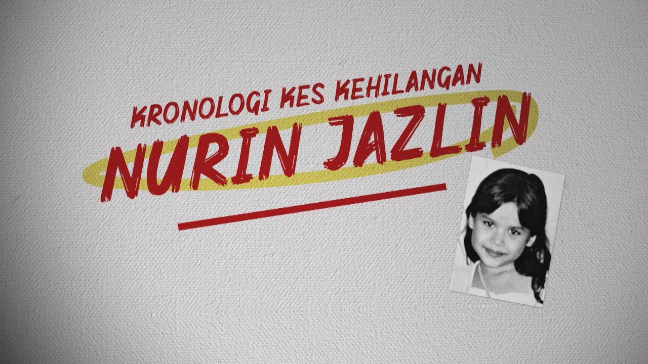 Infografik Kronologi Kes Kehilangan Nurin Jazlin Youtube
