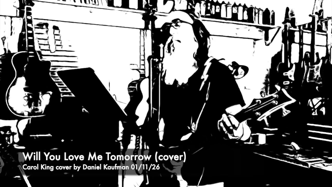 Will You Love Me Tomorrow (cover)