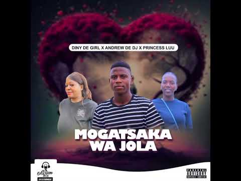 Mogatsaka wa Jola_Diny De Girl x Andrew De Dj & Princess Luu.