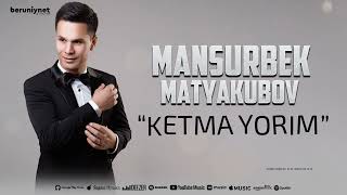 Mansurbek Matyakubov - Ketma yorim (Music)