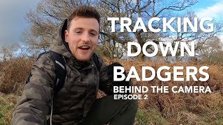 Tracking Down Badgers Behind-The-Camera Ep2