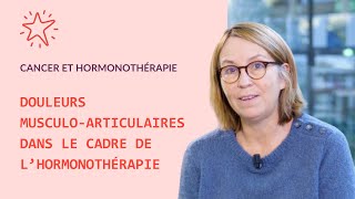 Les Douleurs Musculo-Articulaires Dans Le Cadre De Lhormonothérapie