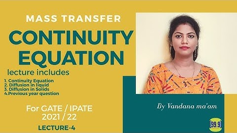(L 4)MASS TRANSFER |CONTINUITYEQUATION| CHEMICAL ENGINEERING|FOR GATE IPATE |BY VANDANA MA