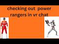 showing some power ranger skins in VR chat