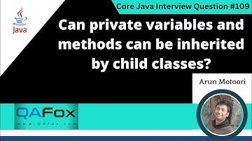 Can private variables & methods can be inherited by child classes(Core Java Interview Question #109)
