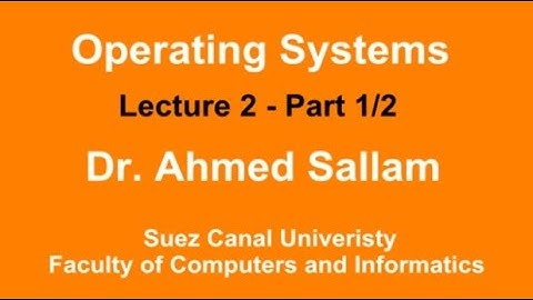 Operating Systems - نظم التشغيل - Lecture 2  Part 1\2