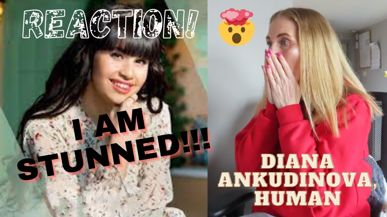 REACTION! Diana Ankudinova, Human 😱 👀 