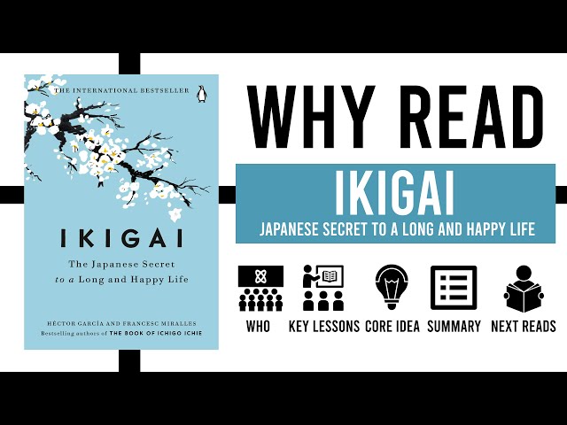 Ikigai:Japanese Secret to a Long and Happy Life -Book Summary, Key Lessons and Why You Should Read class=