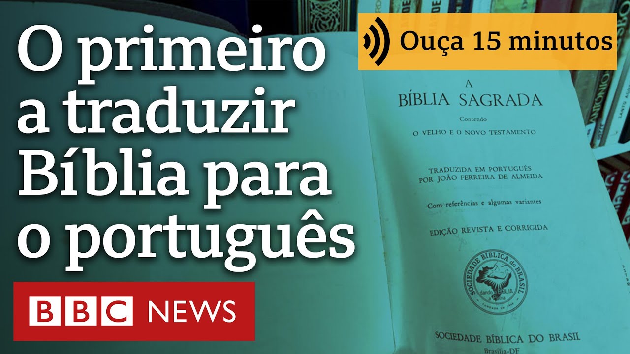 Quem foi o primeiro a traduzir a Bíblia para o português - BBC