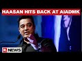 Kamal Haasan slams AIADMK over corruption charges, asks 'Who Is the big Boss of contractors?'