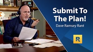 Submit To The Plan! - Dave Ramsey Rant