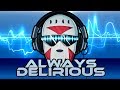 "Always Delirious" Music Video By The SpacemanChaos