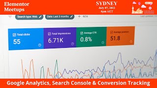 Google Analytics, Search Console & Conversion Tracking - Elementor Sydney Meetup