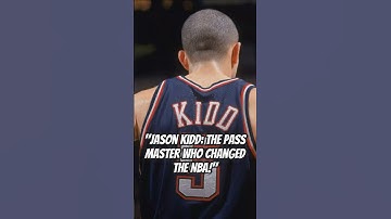 "Jason Kidd: The Pass Master Who Changed the NBA!"