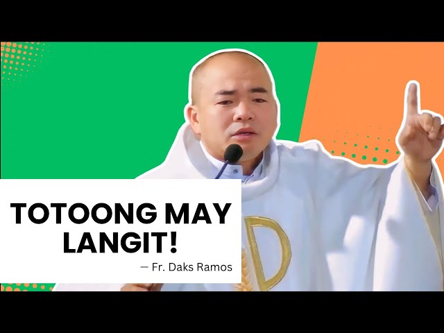 TOTOONG MAY LANGIT! | Mark 16: 15-20 | Homily | Fr. Daks Ramos class=