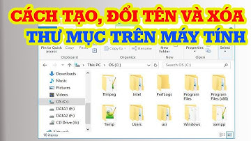 Cách tạo, đổi tên và xóa thư mục trên máy tính