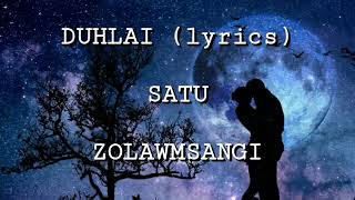 Video thumbnail of "DUHLAI(lyrics)-ZOLAWMSANGI"