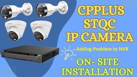 CPPLUS STQC IP Cameras not Detect in NVR | CP Plus STQC Camera Not Adding to NVR Fix in Minutes!