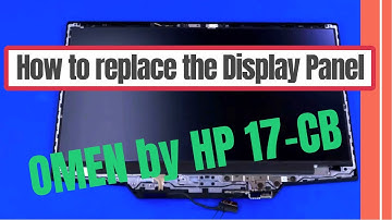 How to replace the Display Panel for OMEN by HP 17-CB Series Gaming Laptop
