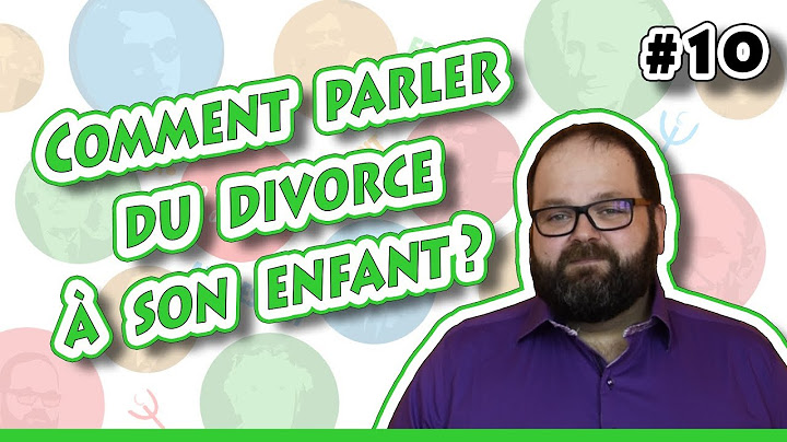 Comment parler du divorce à son enfant ? | Aider l’enfant à traverser la séparation des parents
