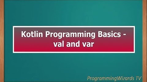 Kotlin S1E1 : Val and Var