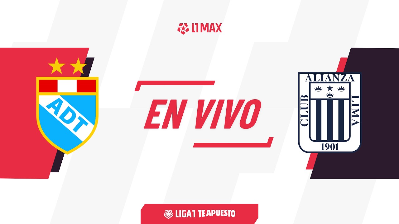 🔴 ADT VS ALIANZA LIMA EN VIVO: FECHA 10 DEL TORNEO APERTURA 2026 DE LA ...